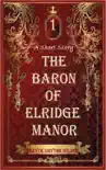 The Baron of Elridge Manor synopsis, comments