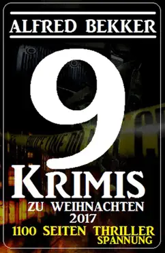 9 alfred bekker krimis zu weihnachten 2017 - 1100 seiten thriller spannung imagen de la portada del libro