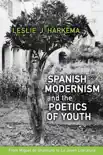 Spanish Modernism and the Poetics of Youth synopsis, comments