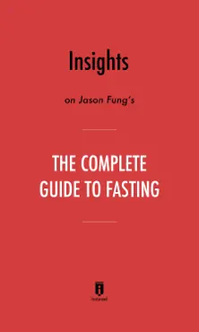 insights on jason fung’s the complete guide to fasting by instaread book cover image