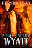 A Man Called Wyatt synopsis, comments