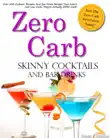 Zero Carb Skinny Cocktails and Bar Drinks synopsis, comments