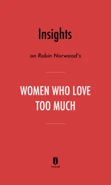 insights on robin norwood’s women who love too much by instaread book cover image