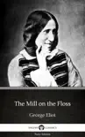 The Mill on the Floss by George Eliot - Delphi Classics (Illustrated) sinopsis y comentarios