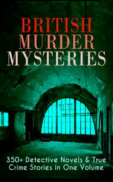 british murder mysteries: 350+ detective novels & true crime stories in one volume book cover image