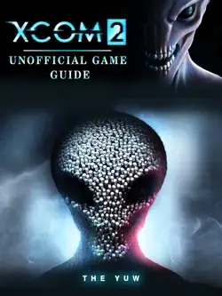 xcom 2 game guide unofficial book cover image