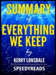 Summary of Everything We Keep by Kerry Lonsdale book summary, reviews and downlod