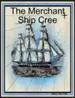 The Merchant Ship Cree synopsis, comments