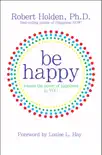 Be Happy! book summary, reviews and download
