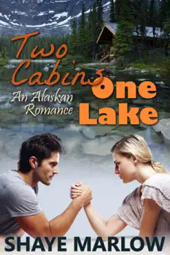 two cabins, one lake: an alaskan romance book cover image