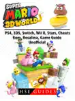 Super Mario 3D World, PS4, 3DS, Switch, Wii U, Stars, Cheats, Rom, Rosalina, Game Guide Unofficial sinopsis y comentarios