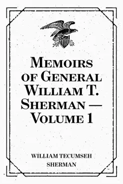memoirs of general william t. sherman — volume 1 book cover image