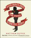 Hand Drawn Jokes for Smart Attractive People synopsis, comments