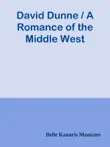 David Dunne / A Romance of the Middle West sinopsis y comentarios