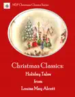 Christmas Classics: Holiday Tales from Louisa May Alcott sinopsis y comentarios