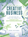 How to Start a Creative Business - A Glossary of Over 130 Terms for Creative Entrepreneurs book summary, reviews and download