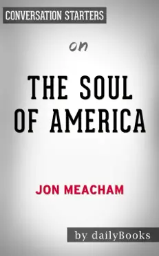 the soul of america: the battle for our better angels by jon meacham: conversation starters book cover image