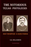 The Notorious Texas Pistoleers - Ben Thompson & King Fisher sinopsis y comentarios