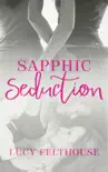 Sapphic Seduction: A Lesbian Erotica Collection sinopsis y comentarios