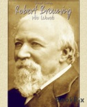Robert Browning book summary, reviews and downlod