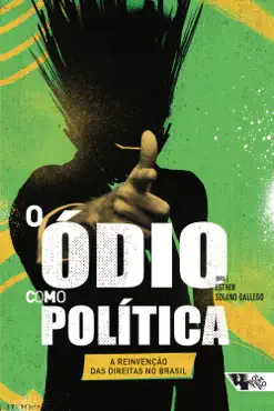 o ódio como política: a reinvenção das direitas no brasil book cover image