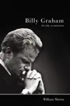 Billy Graham - Su vida, su ministerio sinopsis y comentarios