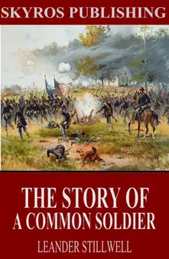the story of a common soldier of army life in the civil war, 1861-1865 book cover image