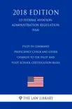 Pilot in Command Proficiency Check and Other Changes to the Pilot and Pilot School Certification Rules (US Federal Aviation Administration Regulation) (FAA) (2018 Edition) sinopsis y comentarios