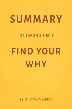 summary of simon sinek’s find your why by milkyway media imagen de la portada del libro