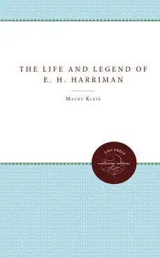 the life and legend of e. h. harriman book cover image