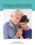 Manual para cuidados farmacêuticos aos cuidadores informais de idosos e-book
