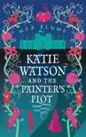 Katie Watson and the Painter's Plot book summary, reviews and download
