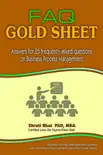 FAQ Gold Sheet- Answers for 25 Frequently Asked Questions on Business Process Management reviews