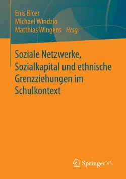 soziale netzwerke, sozialkapital und ethnische grenzziehungen im schulkontext book cover image