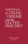 Essentials of Celiac Disease and the Gluten-Free Diet synopsis, comments