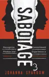 Sabotage 3: Recognize Commitment Phobia and Experience a Healthy Relationship sinopsis y comentarios
