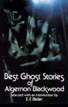 Best Ghost Stories of Algernon Blackwood synopsis, comments