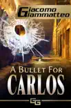A Bullet For Carlos synopsis, comments