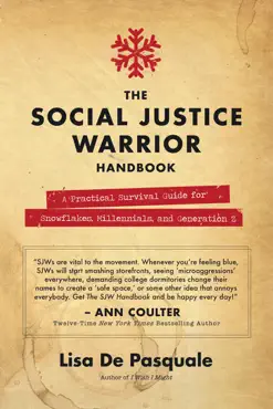 the social justice warrior handbook: a practical survival guide for snowflakes, millennials, and generation z book cover image