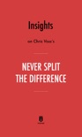 Insights on Chris Voss’s Never Split the Difference by Instaread book summary, reviews and downlod