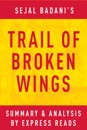 Trail of Broken Wings by Sejal Badani Summary & Analysis