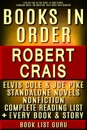 Robert Crais Books in Order: Elvis Cole and Joe Pike series, all short stories, standalone novels, and nonfiction, plus a Robert Crais Biography.