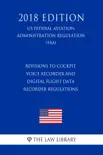 Revisions to Cockpit Voice Recorder and Digital Flight Data Recorder Regulations (US Federal Aviation Administration Regulation) (FAA) (2018 Edition) sinopsis y comentarios