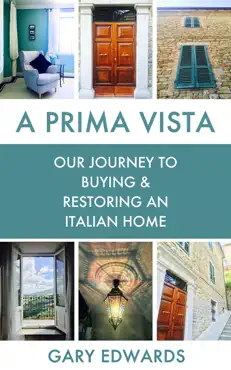 a prima vista: our journey to buying & restoring an italian home imagen de la portada del libro