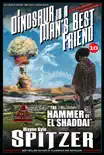 A Dinosaur Is A Man's Best Friend (A Serialized Novel), Part Ten: "The Hammer of El Shaddai" sinopsis y comentarios