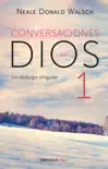 Conversaciones con Dios I sinopsis y comentarios