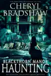 Blackthorn Manor Haunting synopsis, comments