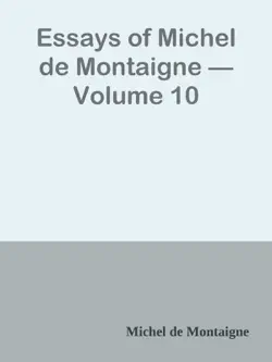 essays of michel de montaigne — volume 10 imagen de la portada del libro