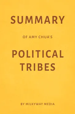 summary of amy chua’s political tribes by milkyway media imagen de la portada del libro