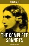 The Complete Sonnets of John Keats - All 64 Poems in One Edition synopsis, comments